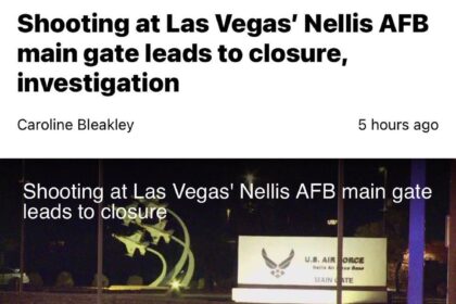 Shooting at Las Vegas Nellis AFB Main Gate Sparks Closure and Investigation