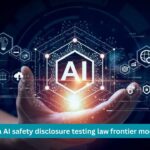 California Enacts Groundbreaking Law Requiring AI Safety Disclosures