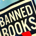 Banned, Burned, Beloved: The Books That Refused to Die